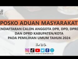 Bawaslu Kota Bengkulu Dirikan Posko Aduan Masyarakat Terkait Pendaftaran Calon DPR, DPD, Dan DPRD