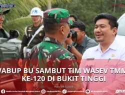 Wabup BU Sambut Tim WASEV TMMD ke-120 di Bukit Tinggi