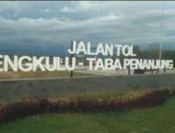 Menanti Kelanjutan Pembangunan Tol Bengkulu – Lubuk Linggau dan Dua Pernyataan Pejabat Ini Terkait Tol Bengkulu