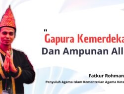 Gapura Kemerdekaan dan Ampunan Allah