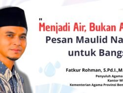 Menjadi Air, Bukan Api: Pesan Maulid Nabi untuk Bangsa